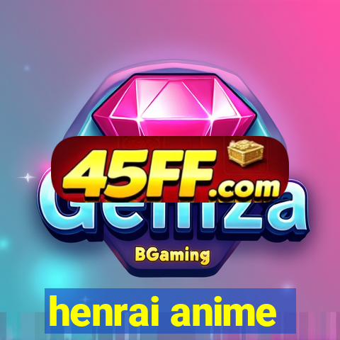 henrai anime